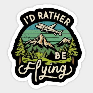 I'd Rather Be Flying Sticker